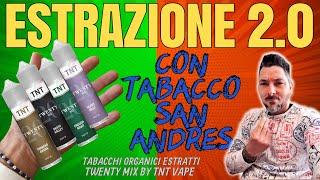 Tabacco San Andrès (questo sconosciuto) - TNT VAPE - TWENTY MIX Estratti 2.0