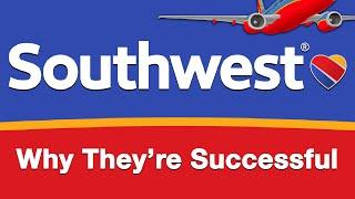 Southwest Airlines - Why They're Successful