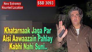 SSD 3094 | Khatarnaak Jaga Par Aisi Aawaazain Pahlay Kabhi Nahi Suni..| New Extreme Haunted Location