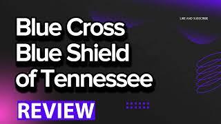 Blue Cross Blue Shield of Tennessee Insurance review, pros and cons, legit, quote (update 2024)