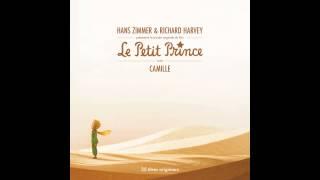 Camille, Hans Zimmer - Suis-moi (From the Original Motion Picture Soundtrack of "The Little Prince")