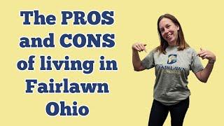 Pros and Cons of living in Fairlawn Ohio