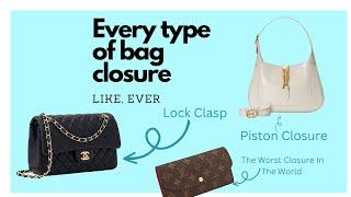 EVERY TYPE OF BAG CLOSURE THAT EXISTS, the best, the worst and the unforgivable