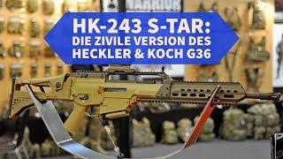 HK-243 S-TAR: Wie unterscheidet sich die zivile Version des Heckler & Koch G36 vom Original?