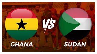 Live Streaming - Warm Up, Ghana Vs Sudan