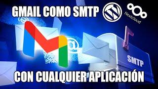 GMAIL como SMTP en CUALQUIER APLICACIÓN