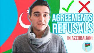 Learn Azerbaijani -  Agreements/Refusals