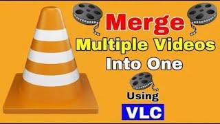 Combine multiple videos using VLC media player [2022]