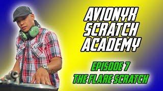 Avionyx Scratch Academy - Episode 7  - The Flare Scratch Tutorial HOW TO