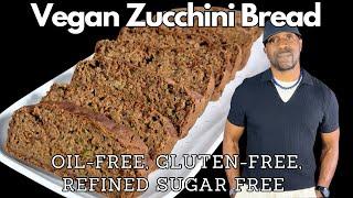 Best Healthy Vegan Zucchini Bread- Oil-Free, Gluten-Free, Refoned-Sugar-Free