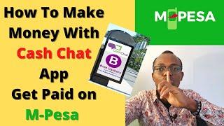 How To Make Money Online in Kenya And Get Paid On M-PESA 2021 (How To Use Cash Chat App)