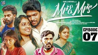 Mr & Mrs Web Series | Episode 7 | Guru, Kirthu, Anupama, Nijo | #husbandwifecomedy #love #romance