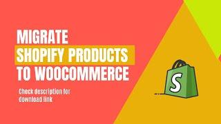 Shopify to WooCommerce migration plugin