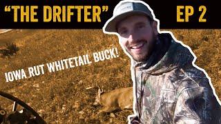 153" IOWA RUT WHITETAIL BUCK w/ BOW | "The Drifter"  |  ADVANTAGE WHITETAIL  |  Episode 2