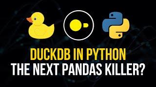 DuckDB in Python - The Next Pandas Killer?