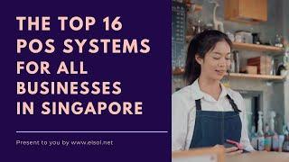 The Top 16 POS System Software For Small Business in Singapore