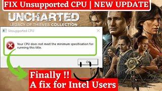 How to Fix UNCHARTED Legacy of Thieves Collection Unsupported CPU & GPU (UPDATED)