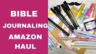 Bible Journaling Amazon Haul | My New Favorite Bible Journaling Supplies