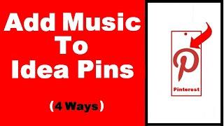 How to Add Music to Idea Pins on Pinterest—4 Ways (NEW)