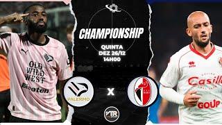 FUTEBOL AO VIVO | PALERMO X BARI | SERIE B LNPB | 26/12/24