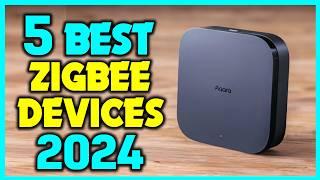 5 Zigbee Devices That Will Make Your Home SMARTER - The Best Zigbee Smart Home Devices