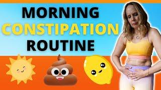 Constipation Morning Routine