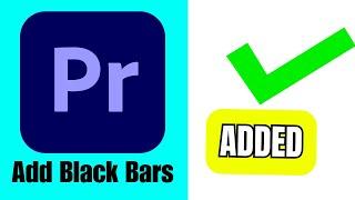 How to Add Black Bars in Premiere Pro 2024