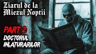 Ziarul de la Miezul Noptii - PART 2 -  Doctorul Inlaturarilor [Creepypassta]