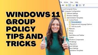 Windows 11 Group Policy Tips and Tricks