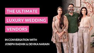 S2 EP 2 The Luxury Wedding Vendors Episode ft. Joseph Radhik and Devika Narain