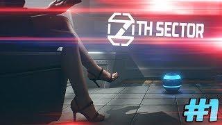 ПРОХОЖДЕНИЕ - 7th Sector | КИБЕРПАНК В РОССИИ  # 1