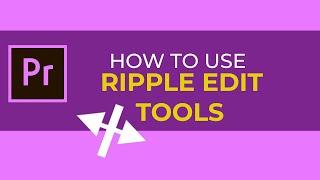 Ripple Edit Tools -Tutorial for Adobe Premiere Pro CC