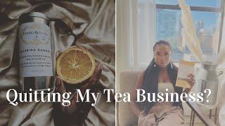 Tea Business Update: Quitting My Tea Business, Extreme Changes & Updates