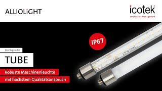 icotek Alliolight TUBE - robuste Maschinenleuchte mit höchstem Qualitätsanspruch | Montage