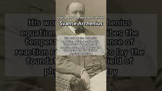 The Scientific Legacy of Svante Arrhenius