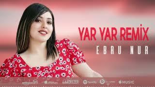 Ebru Nur - Yar Yar Remix