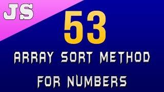 Array Sort Method for Numbers in Javascript - 53