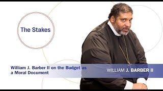 The Stakes: William J. Barber II on the Budget as a Moral Document