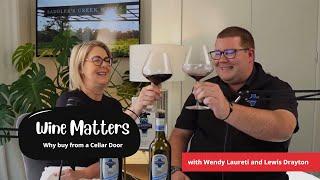 Why buy wine from a cellar door vs large retailer?  Wine Matters #10 Saddler's Creek Wines