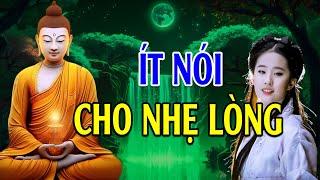 Ít Nói Cho Nhẹ Lòng - Giữ Tâm Tĩnh Lặng Cho Đời An Nhiên l Lời Phật Dạy