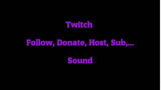 Twitch Follow, Host, Sub, Donation Sound #1