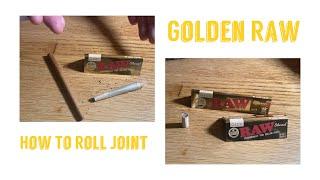 How to roll joint: Golden Raw.