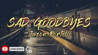 Jason Portillo - Sad Goodbyes (Official Lyric Video)