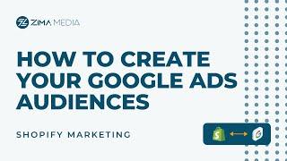How to Create Your Google Ads Audiences