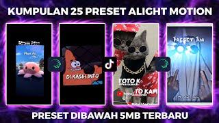 KUMPULAN 25 PRESET ALIGHT MOTION TERBARU 2022 | DIBAWAH 5 MB