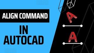 Align Command in AutoCAD | Aligning and Scaling Objects