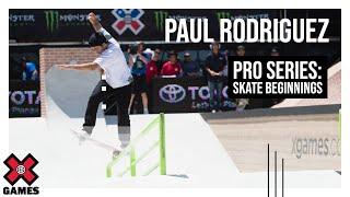 PAUL RODRIGUEZ:  Pro Series: Skate Beginnings | World of X Games