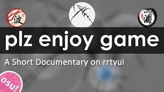 PLZ ENJOY GAME - A Short Documentary on rrtyui