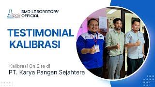 Testimonial Kalibrasi On Site di PT. Karya Pangan Sejahtera - Bogor - BMD Laboratory Official