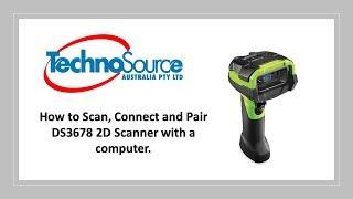 How to scan, connect and pair DS3678 2D Barcode Scanner with Computer